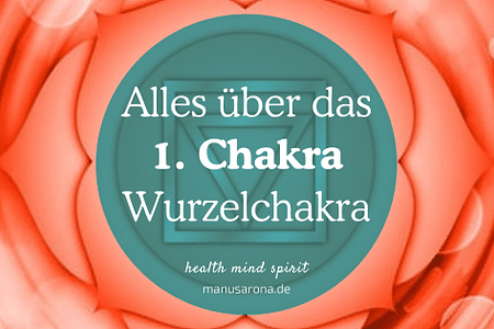 1. Wurzelchakra Sakralchakra Wissenswertes