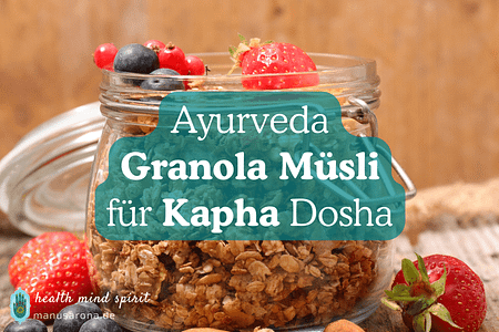 Ayurveda Granola Müsli Kapha Dosha Rezept