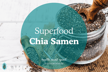 Chia Samen Nutzen Superfood
