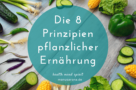 Die 8 Prinzipien pflanzlicher Ernährung WFPB