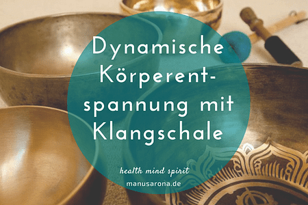 Dynamische Körperentspannung mit Klangschale