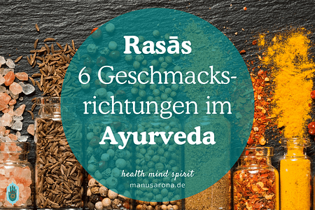 Geschmacksrichtungen Rasa Ayurvda