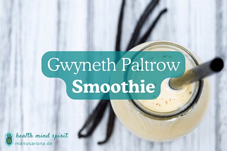 Gwyneth Paltrow-Smoothie Luxus Rezept