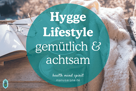 Hygge Lifestyle gemütlich + achtsam