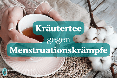 Kräutertee gegen Menstruationskrämpfe Regelschmerzen