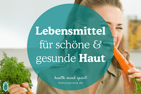 Lebensmittel für schöne gesunde Haut
