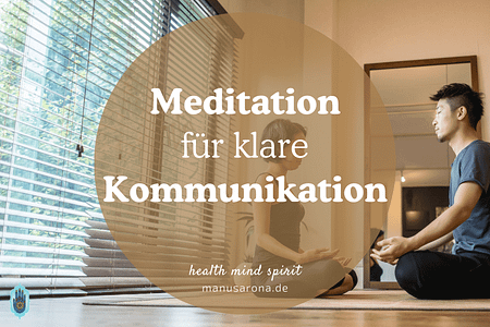 Meditation für klare Kommunikation