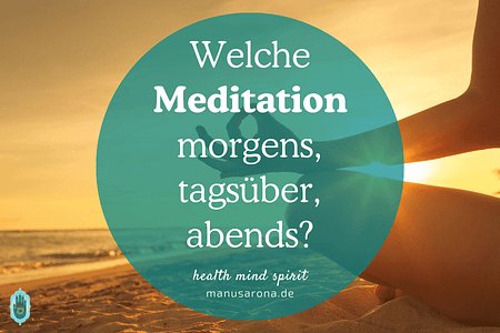 Meditation zu welcher Tageszeit