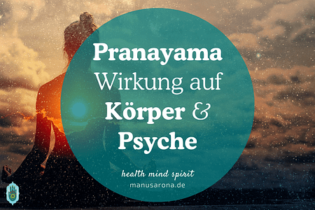 Pranayama Wirkung Psyche Körper Breathwork