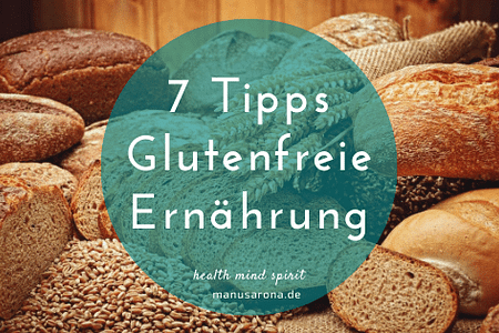 So gelingt die Umstellung auf glutenfreie Ernährung - 7 Tipps