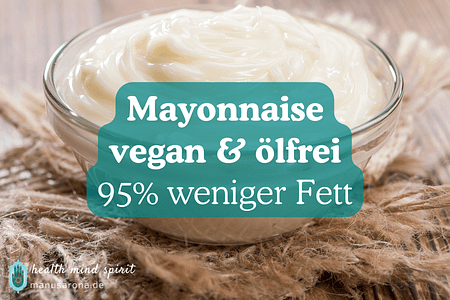 Vegane Mayonnaise ölfrei 95% weniger Fett
