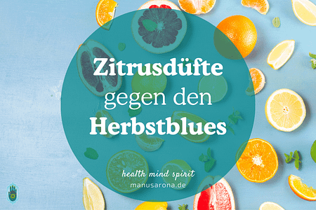 Zitrusdüfte gegen den Herbstblues Aromatherapie