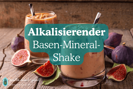 Alkalisierender Basen-Mineral-Shake basisch Rezept