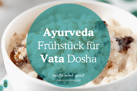 Ayurveda Frühstück für Vata Dosha Was essen Ideen Tipps