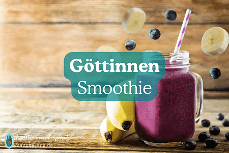 gesunder Göttinnen Smoothie Rezept