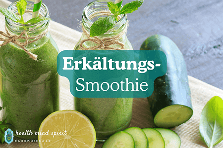 grüner Smoothie Erkältungen Rezept