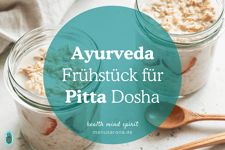 ideale Ayurveda Frühstück für Pitta Dosha