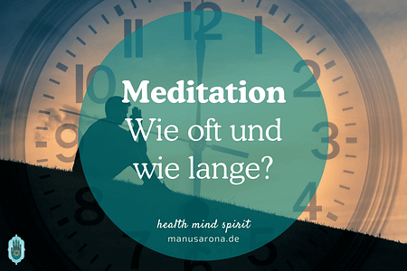 meditation wie oft und wie lange meditieren