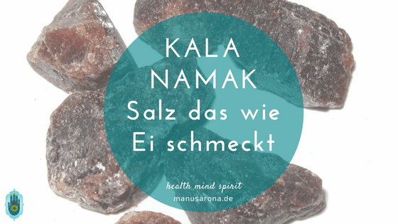 Kala Namak - schwarzes Salz mit Ei-Geschmack MANU SARONA • health mind spirit • Dein Blog für ganzheitliches Wohlbefinden Kala Namak – Salz das wie Ei schmeckt