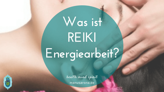 Was ist Reiki nach Mikao Usui und was kann es wirklich? MANU SARONA • health mind spirit • Dein Blog für ganzheitliches Wohlbefinden Was ist Reiki