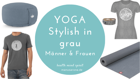 Stylish in grau - alles für Yoga im Studio oder zu Hause (Männer/Frauen) MANU SARONA • health mind spirit • Dein Blog für ganzheitliches Wohlbefinden Yoga stylish in grau Männer Frauen