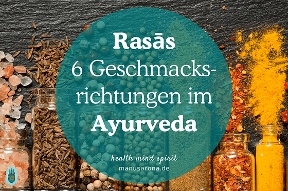 Geschmacksrichtungen Rasa Ayurvda