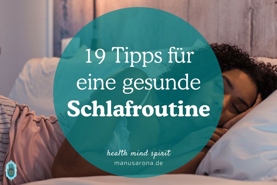 Die 19 besten Tipps für eine gesunde Schlafroutine MANU SARONA • health mind spirit • Dein Blog für ganzheitliches Wohlbefinden 19 Tipps für eine gesunde Schlafroutine