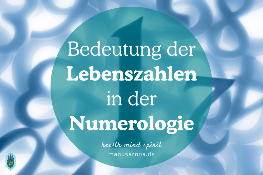 Bedeutung der Lebenszahlen 0 1 2 3 4 5 6 7 8 9 11 12 Numerologie
