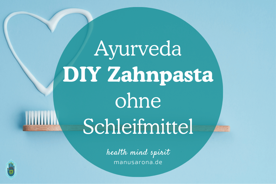 DIY Ayurveda Zahnpasta ohne Natron oder Kreide MANU SARONA • health mind spirit • Dein Blog für ganzheitliches Wohlbefinden DIY Ayurveda Zahnpasta ohne Natron ohne Kreide