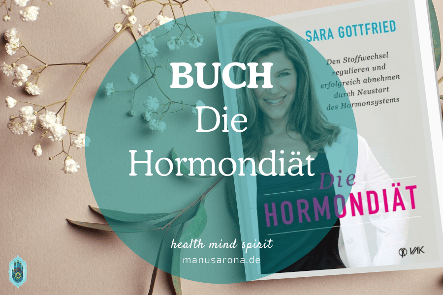 Die Hormondiät von Dr. Sara Gottfried | Buchrezension MANU SARONA • health mind spirit • Dein Blog für ganzheitliches Wohlbefinden Die Hormondiät Stoffwechsel regulieren