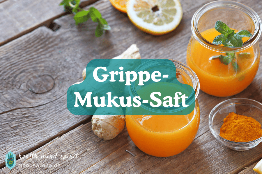 Grippe-Mukus-Saft der wirklich gegen Verschleimung hilft | Rezept MANU SARONA • health mind spirit • Dein Blog für ganzheitliches Wohlbefinden Grippe Mukus Saft Ayurveda