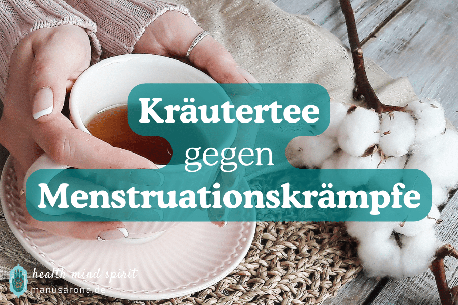 Lindernder Kräutertee gegen Menstruationskrämpfe | Rezept MANU SARONA • health mind spirit • Dein Blog für ganzheitliches Wohlbefinden Kräutertee gegen Menstruationskrämpfe Regelschmerzen