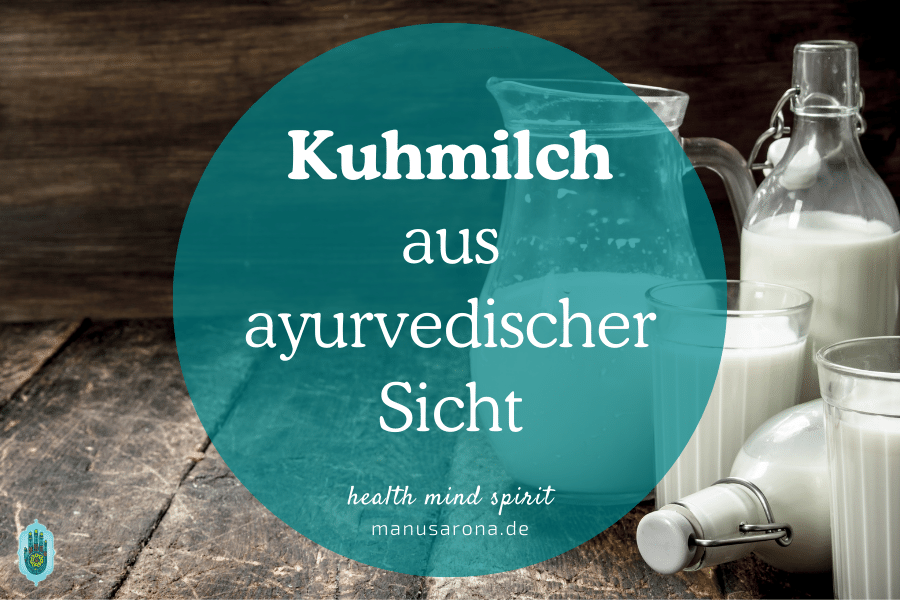 Kuhmilch aus Sicht des Ayurveda: Warum Ayurveda Milchprodukte verwendet MANU SARONA • health mind spirit • Dein Blog für ganzheitliches Wohlbefinden Kuhmilch aus Sicht des Ayurveda