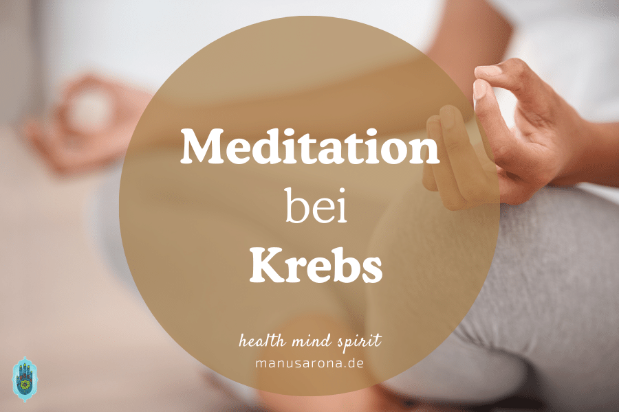 Heilsame Atemtechnik: Pranayama zur Unterstützung bei Krebs | Meditation MANU SARONA • health mind spirit • Dein Blog für ganzheitliches Wohlbefinden Meditation gegen KrebsErkrankung