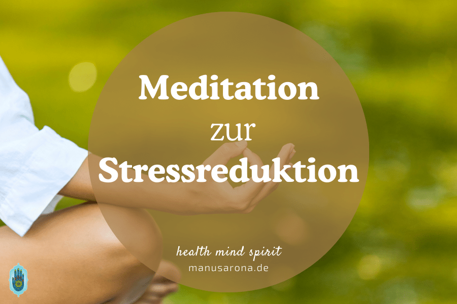 3 Minuten Meditation gegen Stress und für innere Ruhe MANU SARONA • health mind spirit • Dein Blog für ganzheitliches Wohlbefinden Meditation zur Stressreduktion