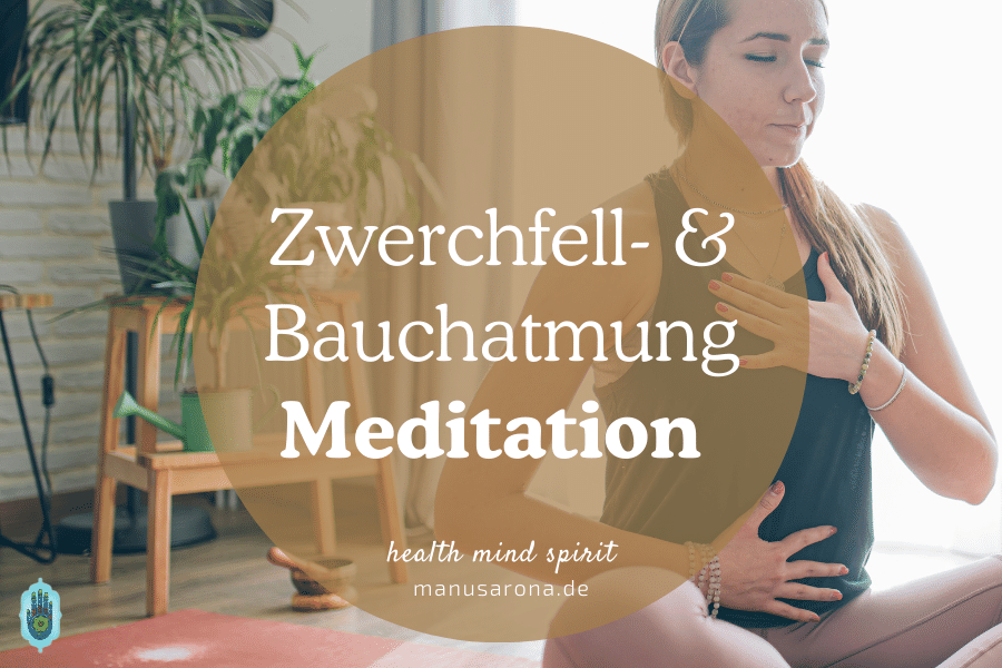 Tief durchatmen: Meditation mit entspannender Bauchatmung / Zwerchfellatmung MANU SARONA • health mind spirit • Dein Blog für ganzheitliches Wohlbefinden Zwerchfell Bauchatmung Meditation Pranayama