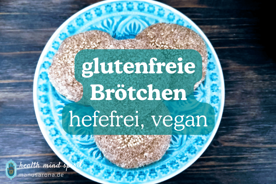 Glutenfreie Brötchen ohne Hefe mit veganer Option | Rezept Manu Sarona • health mind spirit glutenfreie Brötchen Rezept hefefrei vegan