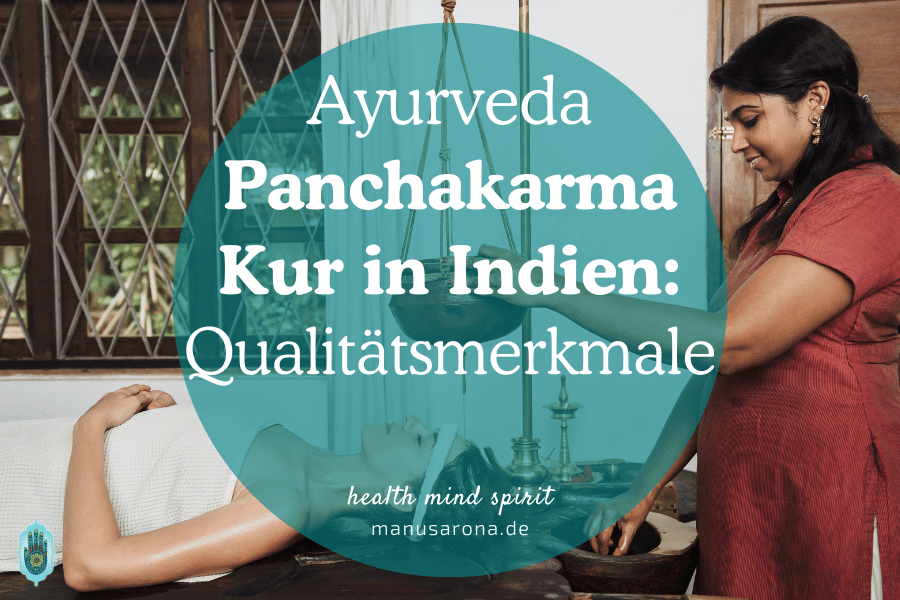 Qualitätsmerkmal einer guten Panchakarma Kur in Indien | Erfahrungsbericht mit diversen Tipps MANU SARONA • health mind spirit • Dein Blog für ganzheitliches Wohlbefinden Qualitätsmerkmal einer guten Panchakarma-Kur in Indien
