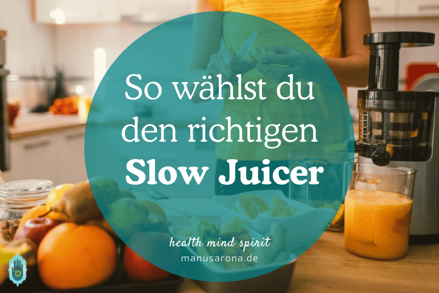 Finde den richtigen Slow Juicer für deine Bedürfnisse! 22 Fragen, die du dir vor dem Kauf stellen solltest MANU SARONA • health mind spirit • Dein Blog für ganzheitliches Wohlbefinden So wählst du den richtigen Slow Juicer Entscheidungshilfe