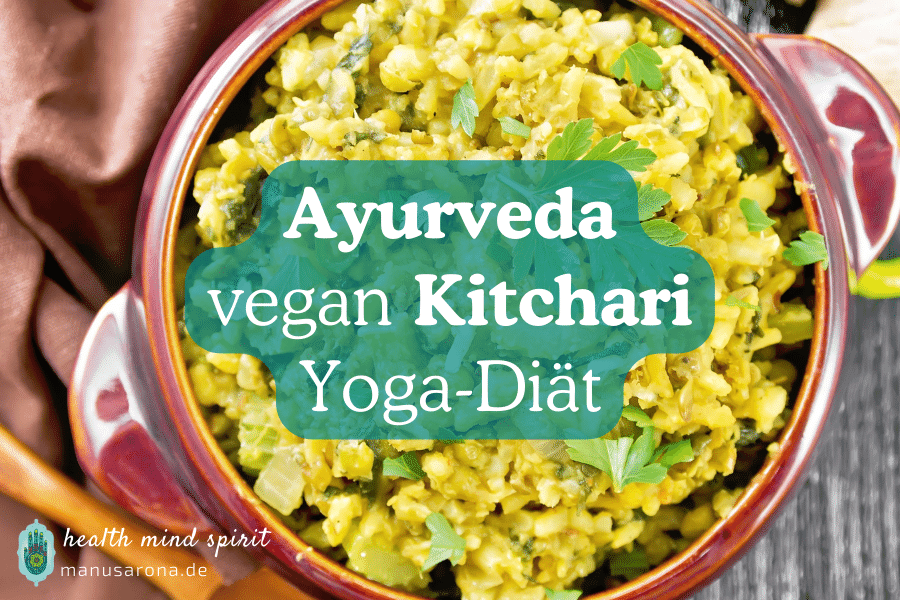 Veganes Kitchari: Die Yoga-Diät aus Mungbohnen & Reis MANU SARONA • health mind spirit • Dein Blog für ganzheitliches Wohlbefinden vegan Kitchari Yoga Ayurveda