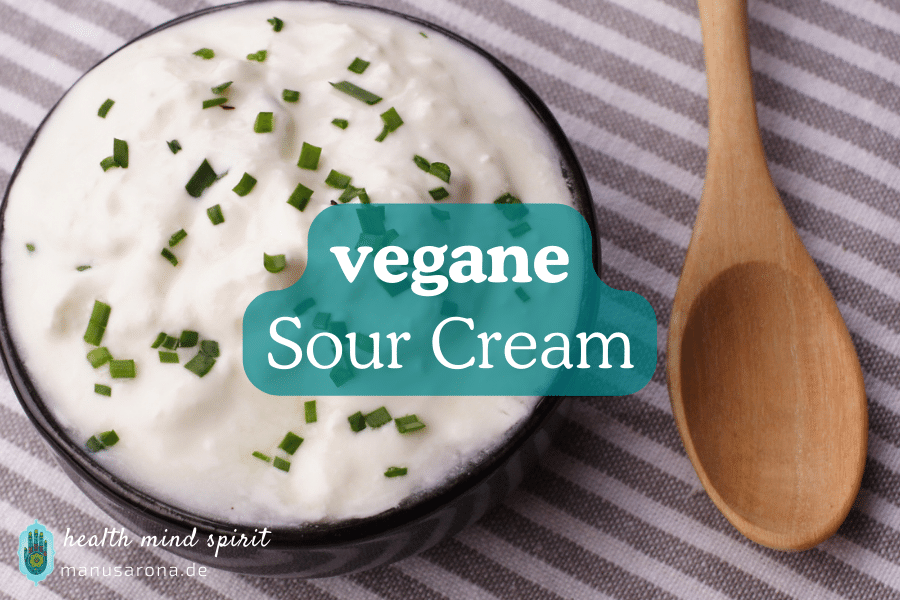 Vegane Sour Cream (Rohkost) | Rezept MANU SARONA • health mind spirit • Dein Blog für ganzheitliches Wohlbefinden vegane Sour Cream Cashews Rezept