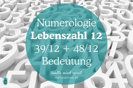 Numerologie Lebenszahl 12 Bedeutung und Charakteristika